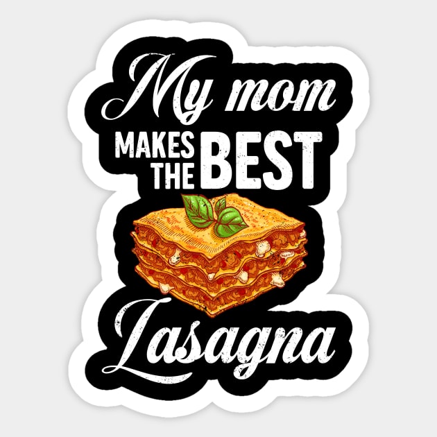 My Mom Makes The Best Lasagna Cute Mother's Day Gift Sticker by derekmozart